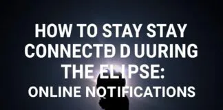 How to Stay Connected During the Eclipse: Online Alerts How to Stay Connected During the Eclipse: Online Notifications