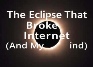 The Eclipse That Broke the Internet (And My Brain) The Eclipse That Broke the Internet (And My Mind)