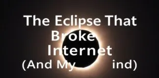 The Eclipse That Broke the Internet (And My Brain) The Eclipse That Broke the Internet (And My Mind)