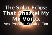 The Solar Eclipse That Shook My World (And Probably Yours Too) The Solar Eclipse That Shook My World (And Probably Yours Too)
